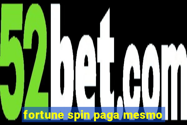 fortune spin paga mesmo